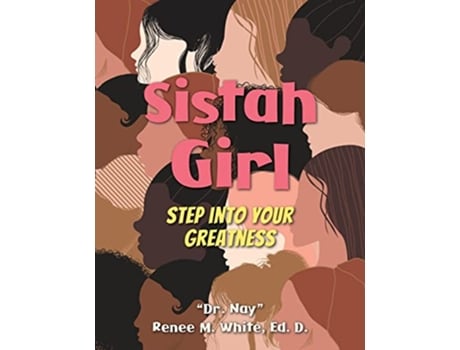 Livro Sistah Girl Step into Your Greatness de Dr Nay Renee M White (Inglês)