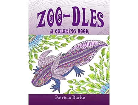 Livro Zoodles a coloring book for all ages Volume 1 de Patricia Burke (Inglês)