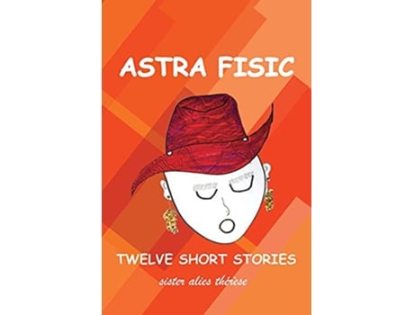 Livro Astra Fisic Twelve Short Stories de Sister Alies Therese (Inglês)