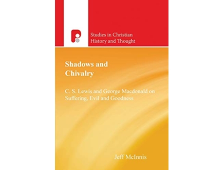 Livro Shadows and Chivalry Studies in Christian History and Thought de Jeff McInnis (Inglês)