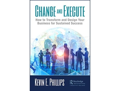 Livro Change and Execute de Kevin E Phillips (Inglês - Capa Dura)