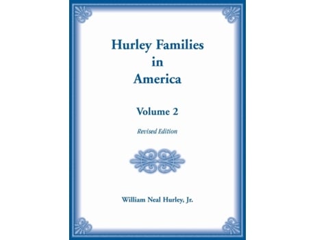 Livro Hurley Families in America, Volume Two, Revised Edition William Hurley (Inglês)