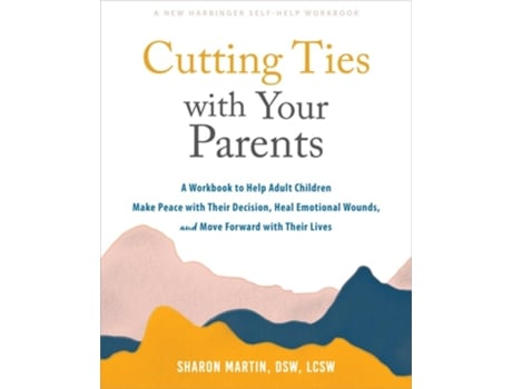 Livro Cutting Ties with Your Parents de Sharon Martin DSW LCSW (Inglês)