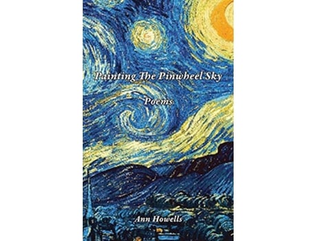 Livro Painting The Pinwheel Sky de Ann Howells (Inglês)