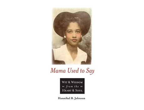 Livro Mama Used to Say Wit Wisdom From the Heart Soul de Hannibal B Johnson (Inglês)