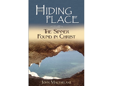 Livro The Hiding Place The Sinner Found in Christ de John MacFarlane (Inglês)