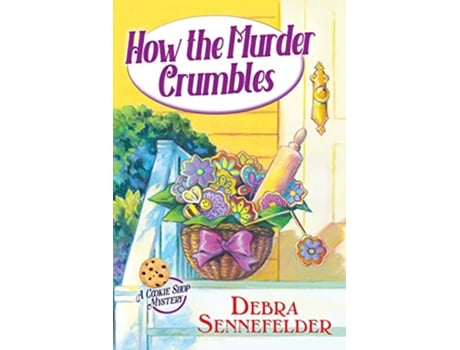 Livro How The Murder Crumbles de Debra Sennefelder (Inglês - Capa Dura)