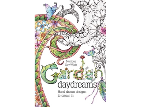 Livro Garden Daydreams Hand drawn designs to colour in de Monique DayWilde (Inglês)