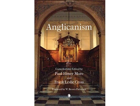 Livro Anglicanism de Paul E More e Malcolm Cross (Inglês)