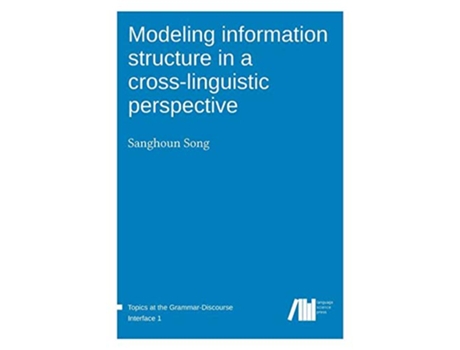 Livro Modeling information structure in a crosslinguistic perspective de Sanghoun Song (Inglês - Capa Dura)