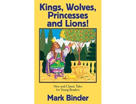 Livro Kings Wolves Princesses and Lions de Mark Binder (Inglês)