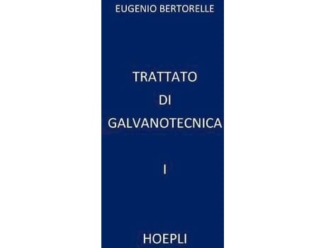 Livro 1.Trattato Di Galvanotecnica de Bertorelle Eugenio (Italiano)