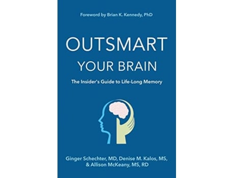 Livro Outsmart Your Brain The Insiders Guide to LifeLong Memory de MD Ginger Schechter MS Denise M Kalos MS RD McKeany (Inglês)