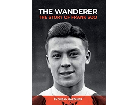 Livro The Wanderer The story of Frank Soo de Susan Gardiner (Inglês)