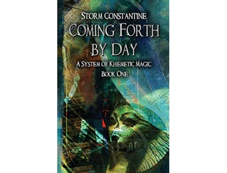 Livro Coming Forth By Day A System of Khemetic Magic Book One de Storm Constantine (Inglês)