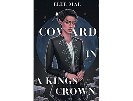 Livro A Coward In A Kings Crown de Elle Mae (Inglês)