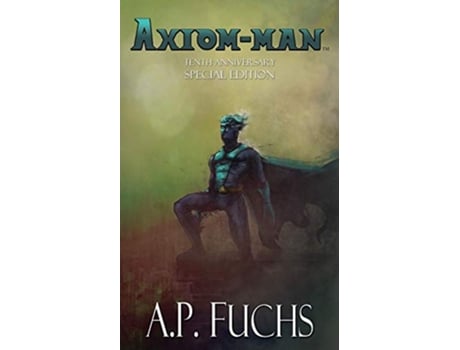 Livro Axiomman Tenth Year Anniversary Special Edition Superhero Novel de AP Fuchs (Inglês)