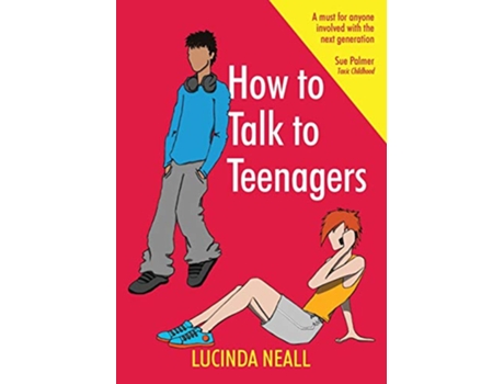 Livro How to Talk to Teenagers de Lucinda Neall (Inglês)