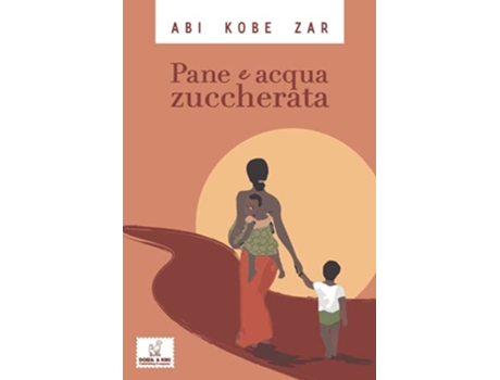 Livro Pane e Acqua Zuccherata Italian Edition de Abi Kobe Zar (Italiano)