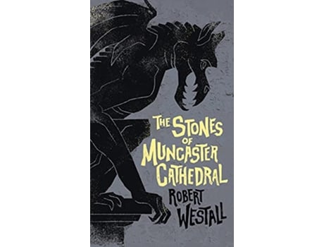 Livro The Stones of Muncaster Cathedral Two Stories of the Supernatural de Robert Westall (Inglês - Capa Dura)