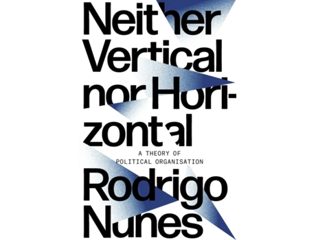 Livro neither vertical nor horizontal de rodrigo nunes (inglês)