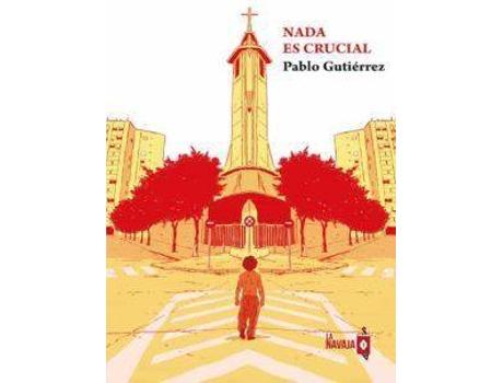 Livro Nada es crucial de Prólogo por Isaac Rosa, Pablo Gutiérrez (Espanhol)