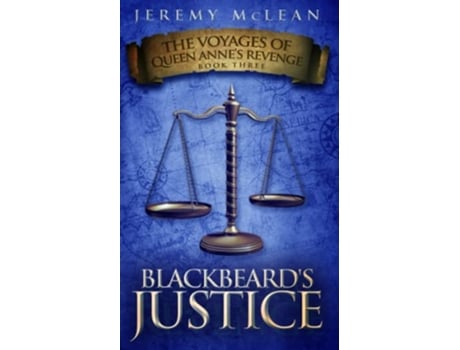 Livro Blackbeards Justice Book 3 of The Voyages of Queen Annes Revenge de Mr Jeremy Shawn Mclean (Inglês)