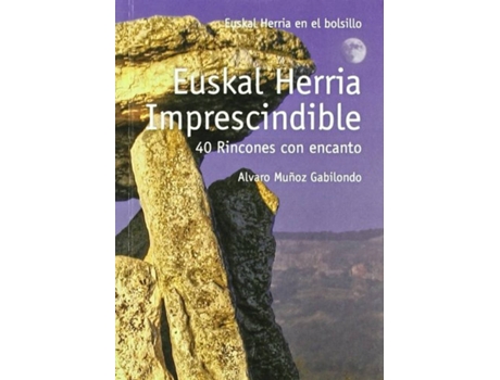 Livro Euskal Herria Imprescindible de Alvaro Muñoz Gabilondo (Espanhol)