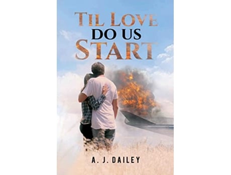 Livro Til Love Do Us Start de A J Dailey (Inglês)