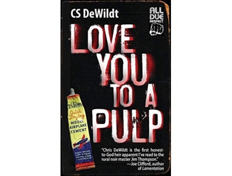 Livro Love You to a Pulp de Cs Dewildt (Inglês)