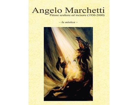 Livro Angelo Marchetti 19302000 Vol1 La Mistica II Ediz de Giuseppe Marchetti (Inglês)