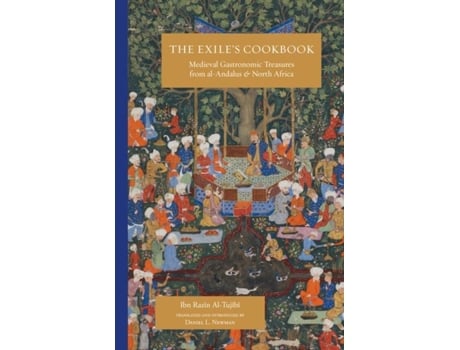 Livro The Exiles Cookbook Medieval Gastronomic Treasures from alAndalus and North Africa de Ibn Razin Al-Tujibi (Inglês)