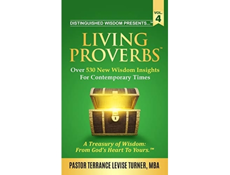 Livro Distinguished Wisdom Presents Living ProverbsVol 4 Over 530 New Wisdom Insights For Contemporary Times Vol4 de Terrance Levise Turner (Inglês)