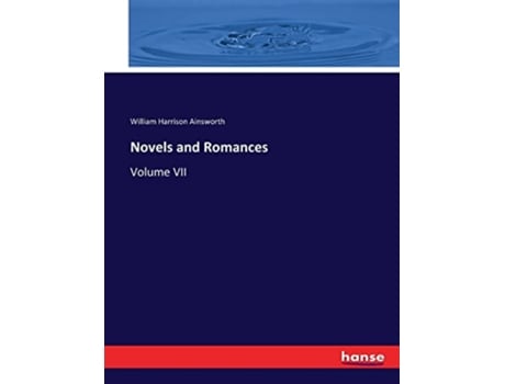 Livro Novels and Romances Volume VII de William Harrison Ainsworth Ainsworth (Inglês)