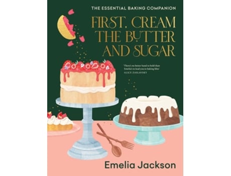 Livro First, Cream the Butter and Sugar de Emelia Jackson (Inglês - Capa Dura)