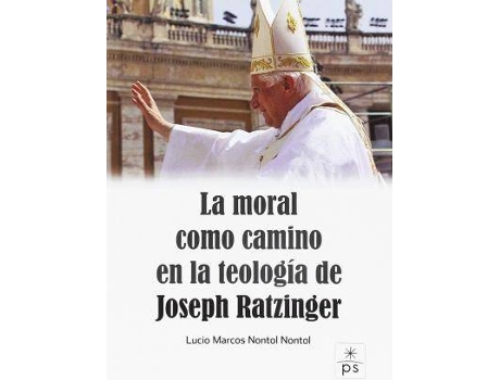 Livro La moral como camino en la teología de Joseph Ratzinger de Lucio Marcos Nontol Nontol (Espanhol)