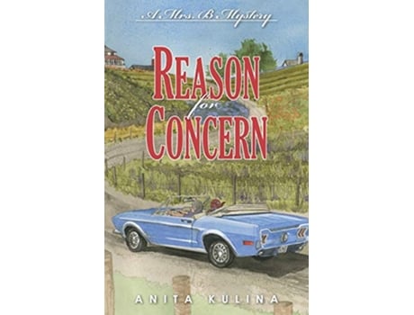 Livro Reason for Concern A Mrs B Mystery de Anita Kulina (Inglês)