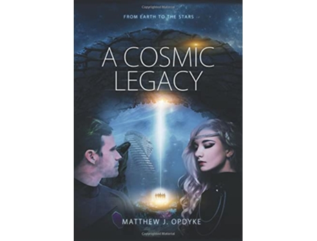 Livro A Cosmic Legacy From Earth to the Stars Our Journey to the Cosmos de Matthew J Opdyke (Inglês)