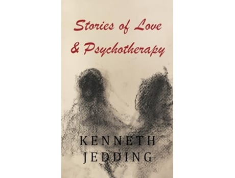 Livro Stories of Love and Psychotherapy de Kenneth Jedding (Inglês)