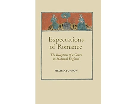 Livro Expectations of Romance The Reception of a Genre in Medieval England Studies in Medieval Romance 11 Volume 11 de Melissa Furrow (Inglês)