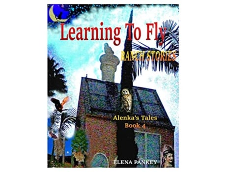 Livro Learning to Fly Ranch Stories Alenkas Tales Book 4 Ranch Stories 4 de Elena Pankey (Inglês)