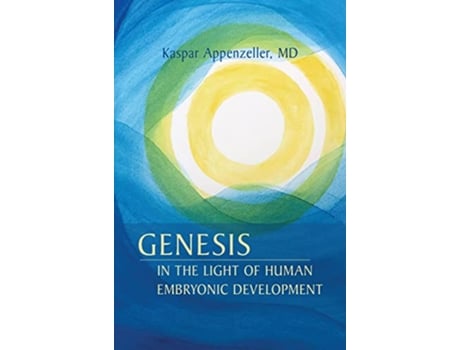 Livro Genesis in the Light of Human Embryonic Development de Dr Kaspar Appenzeller Md (Inglês)