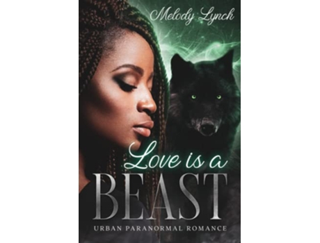 Livro Love is a Beast Urban Paranormal Romance African American Urban Shifters de Melody Lynch (Inglês)