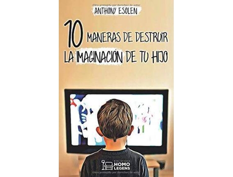 Livro 10 maneras de destruir la imaginación de tu hijo de Anthony Esolen (Espanhol)