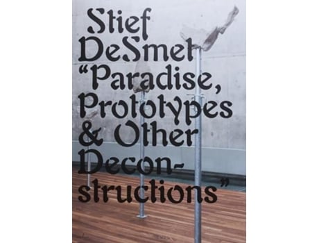 Livro Paradise, Prototypes Other Deconstructions de Desmet Stief (Inglês)