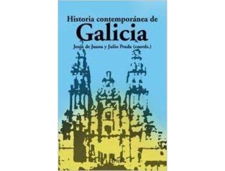 Livro Historia Contemporánea De Galicia de Jesús De Juana López (Espanhol)