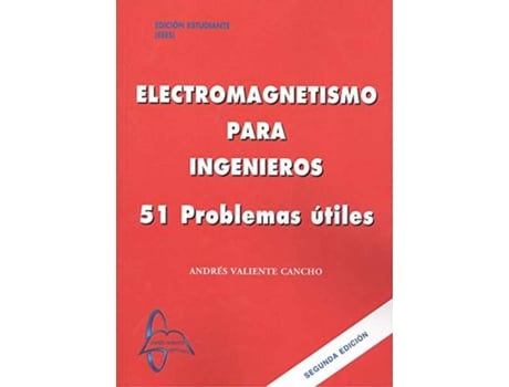 Livro Electromagnetismo Para Ingenieros:51 Problemas Utiles de Andrés Valiente (Espanhol)