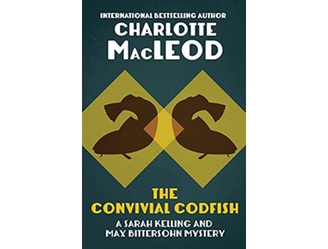 Livro The Convivial Codfish The Sarah Kelling and Max Bittersohn Mysteries de Charlotte MacLeod (Inglês)