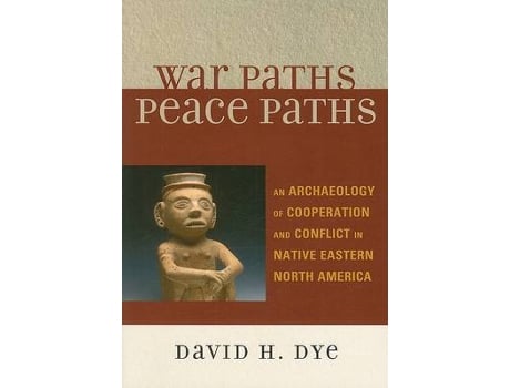 Livro war paths, peace paths de david dye (inglês)