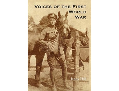 Livro Voices of the First World War de Jenny Hill (Inglês)